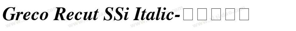 Greco Recut SSi Italic字体转换